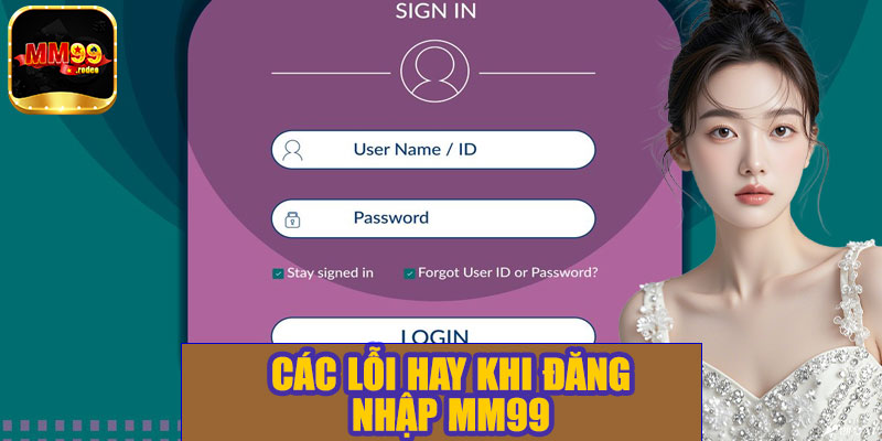 Các lỗi hay khi đăng nhập MM99