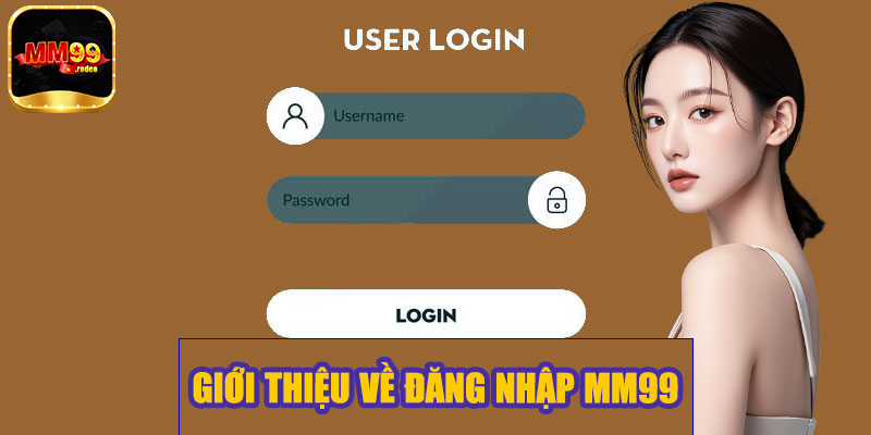 Giới thiệu về đăng nhập MM99