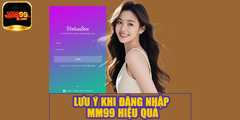 Lưu ý khi đăng nhập MM99 hiệu quả