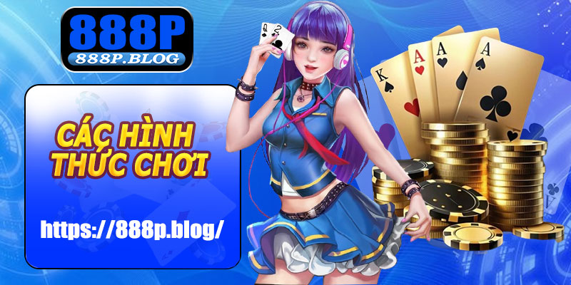 Các hình thức chơi Tiến Lên Miền Nam 888P