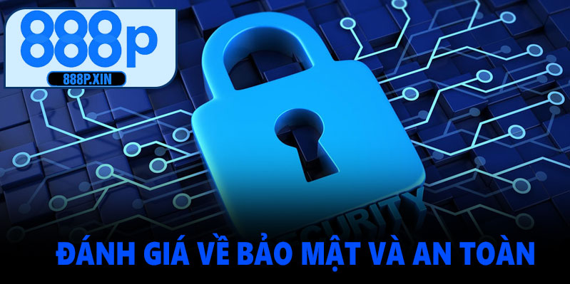 Đánh giá về bảo mật và an toàn thông tin